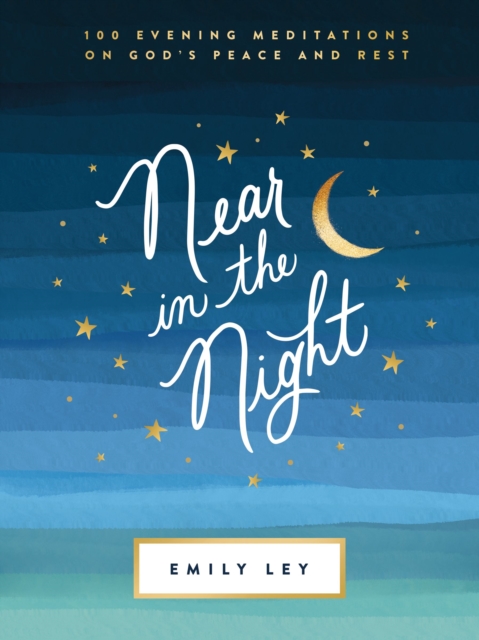 Near in the Night : 100 Evening Meditations on God's Peace and Rest, EPUB eBook