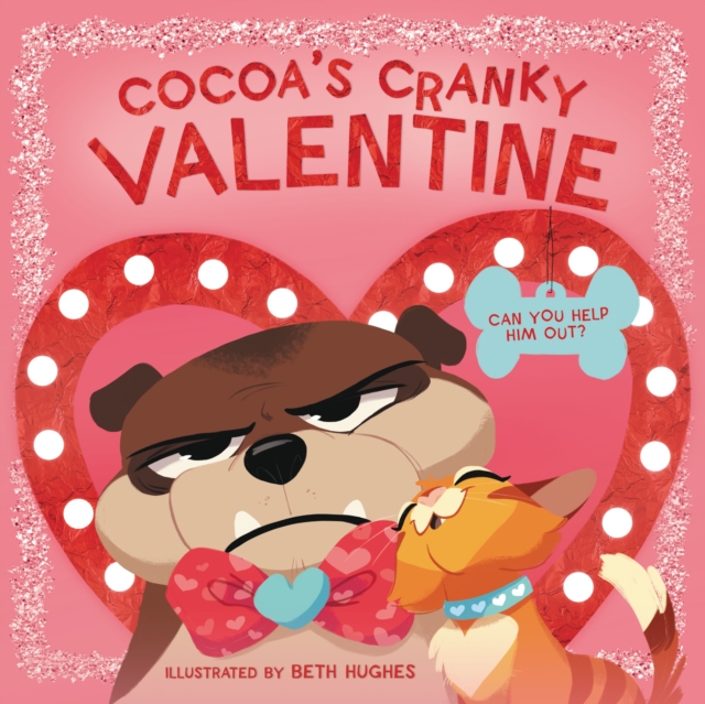 Cocoa's Cranky Valentine : A Silly, Interactive Valentine's Day Book for Kids About a Grumpy Dog Finding Friendship, Board book Book