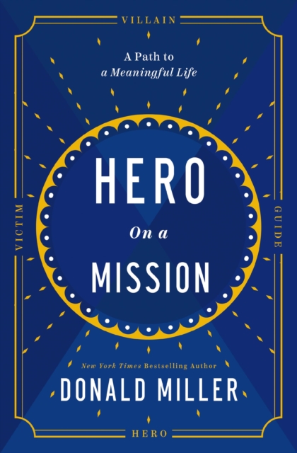 Hero on a Mission : The Path to a Meaningful Life, Paperback / softback Book