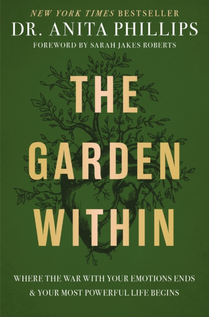 The Garden Within : Where the War with Your Emotions Ends and Your Most Powerful Life Begins, EPUB eBook