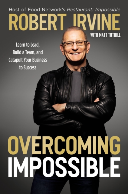 Overcoming Impossible : Learn to Lead, Build a Team, and Catapult Your Business to Success, EPUB eBook