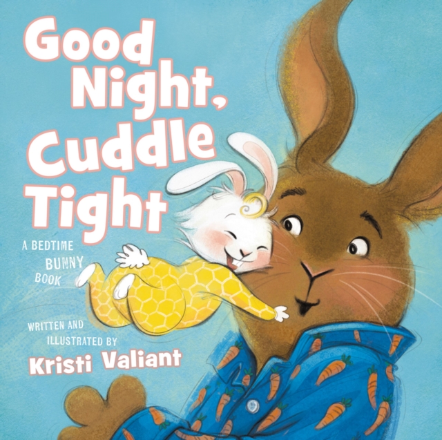 Good Night, Cuddle Tight : A Bedtime Bunny Book, PDF eBook