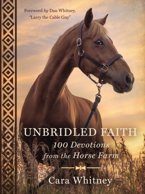 Unbridled Faith : 100 Devotions from the Horse Farm, Hardback Book