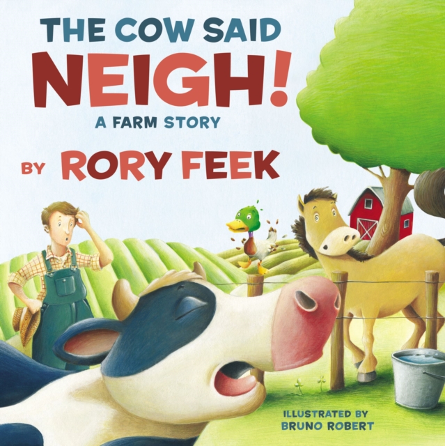 The Cow Said Neigh! (picture book) : A Farm Story, Hardback Book