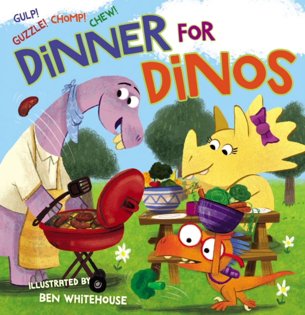 Dinner for Dinos : Gulp, Guzzle, Chomp, Chew, Board book Book