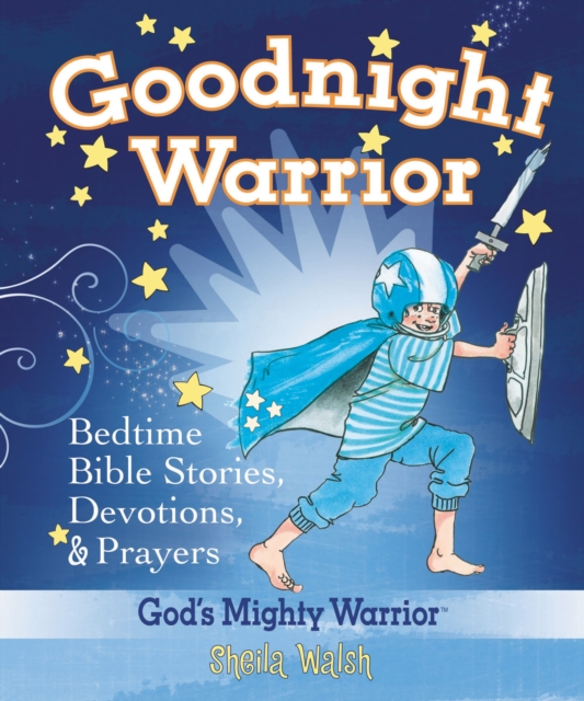 Goodnight Warrior : God's Mighty Warrior Bedtime Bible Stories, Devotions, and   Prayers, Hardback Book