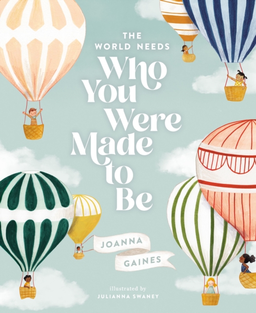 The World Needs Who You Were Made to Be, Hardback Book
