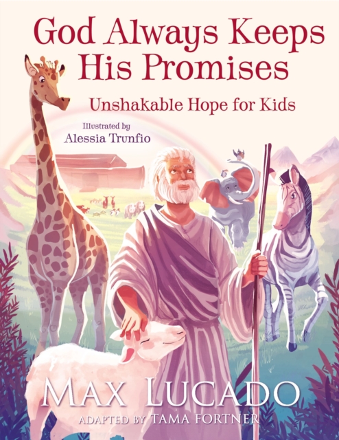 God Always Keeps His Promises : Unshakable Hope for Kids, Hardback Book