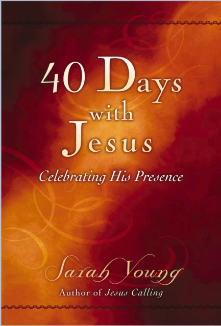 40 Days With Jesus : Celebrating His Presence, EPUB eBook