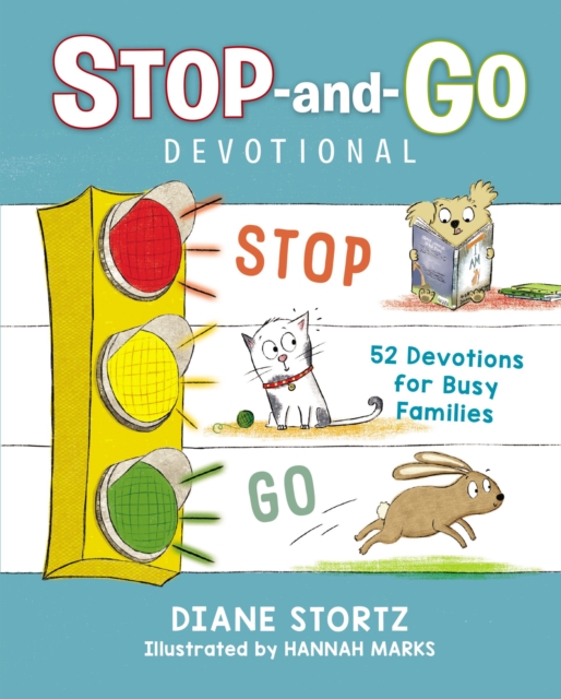 Stop-and-Go Devotional : 52 Devotions for Busy Families, Hardback Book