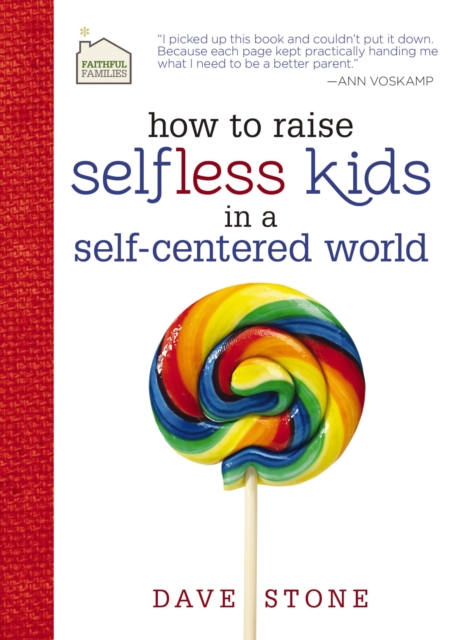 How to Raise Selfless Kids in a Self-Centered World, EPUB eBook