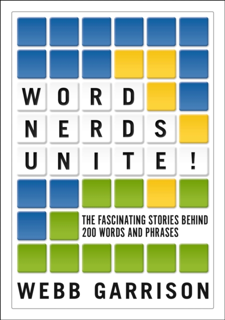 Word Nerds Unite! : The Fascinating Stories Behind 200 Words and Phrases, EPUB eBook
