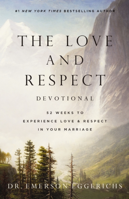 The Love and Respect Devotional : 52 Weeks to Experience Love and   Respect in Your Marriage, EPUB eBook