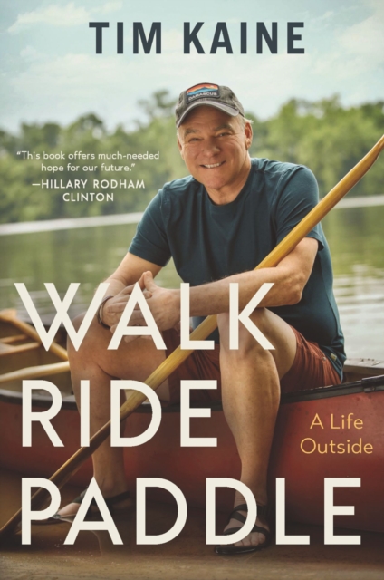 Walk Ride Paddle : A Life Outside, Hardback Book