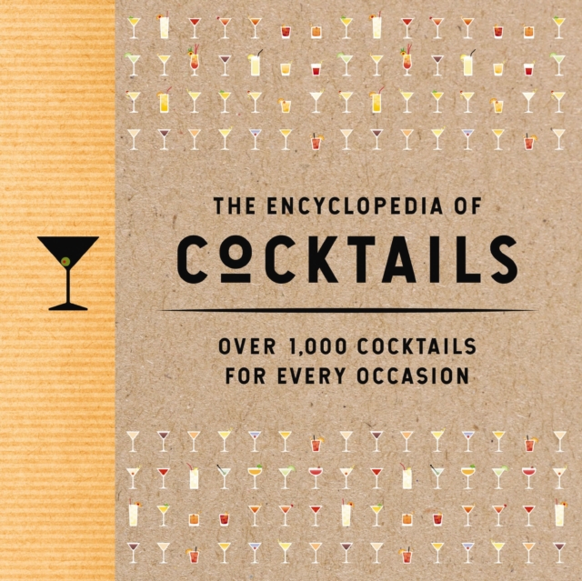 The Encyclopedia of Cocktails : Over 1,000 Cocktails for Every Occasion, EPUB eBook
