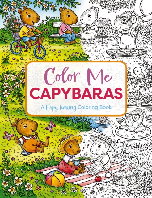 Color Me Capybaras : A Capy-tivating Coloring Book, Paperback / softback Book