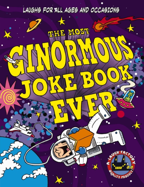The Most Ginormous Joke Book Ever : Laughs for All Ages and   Occasions, Paperback / softback Book
