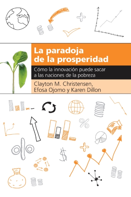 La paradoja de la prosperidad : Como la innovacion puede sacar a las naciones de la pobreza, EPUB eBook