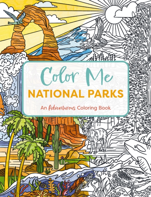 Color Me National Parks : An Adventurous Coloring Book, Paperback / softback Book