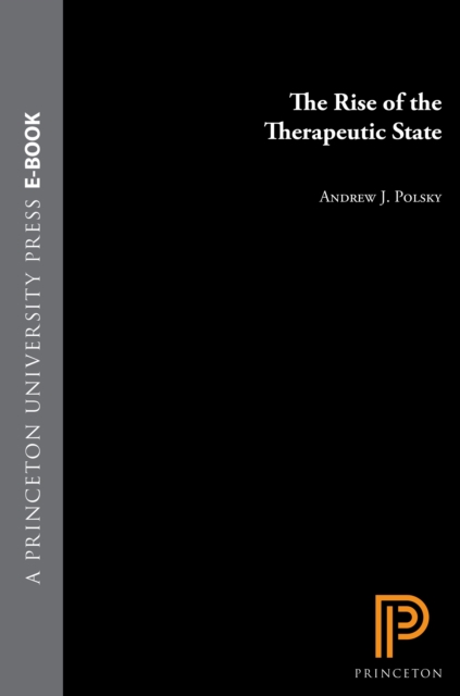 The Rise of the Therapeutic State, EPUB eBook