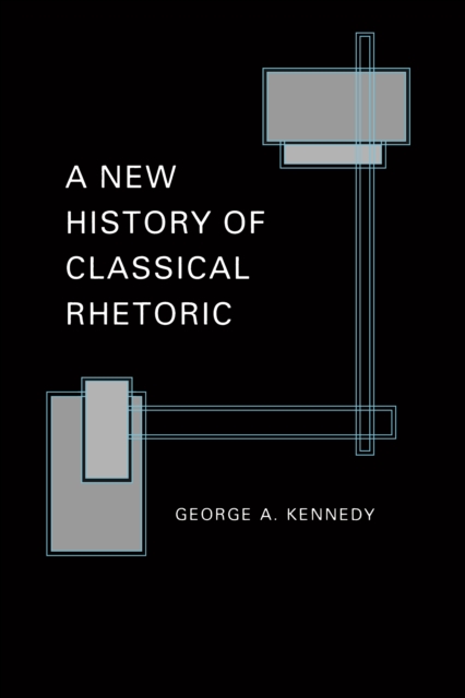 A New History of Classical Rhetoric, EPUB eBook