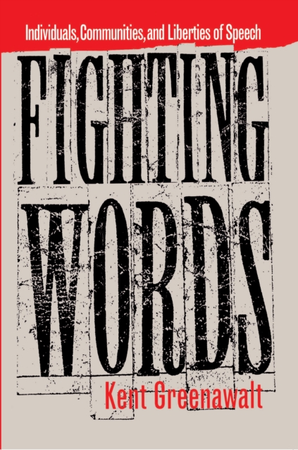 Fighting Words : Individuals, Communities, and Liberties of Speech, EPUB eBook