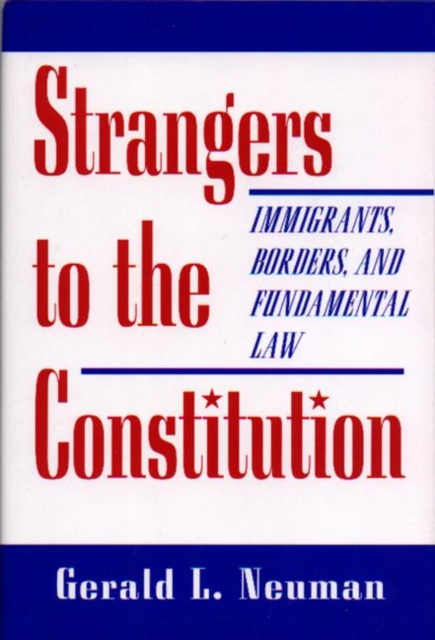 Strangers to the Constitution : Immigrants, Borders, and Fundamental Law, EPUB eBook