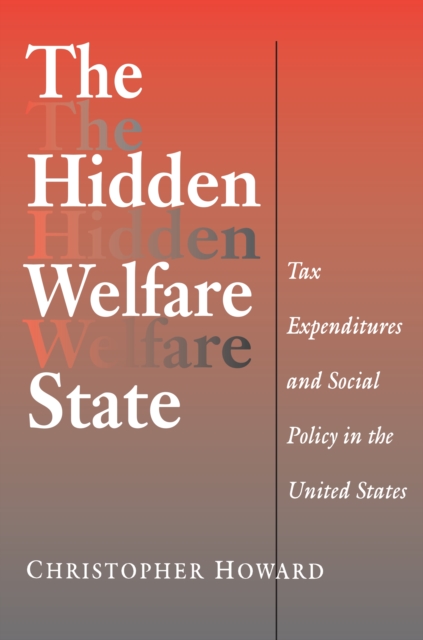The Hidden Welfare State : Tax Expenditures and Social Policy in the United States, EPUB eBook