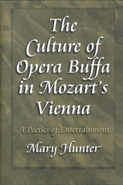 The Culture of Opera Buffa in Mozart's Vienna : A Poetics of Entertainment, PDF eBook