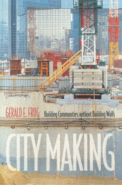 City Making : Building Communities without Building Walls, EPUB eBook