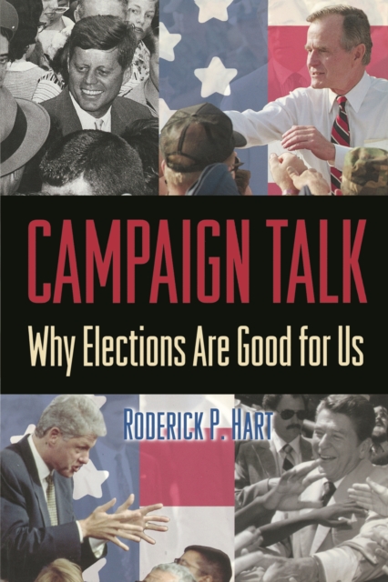 Campaign Talk : Why Elections Are Good for Us, EPUB eBook