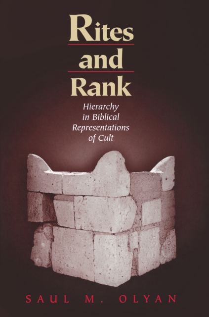 Rites and Rank : Hierarchy in Biblical Representations of Cult, EPUB eBook