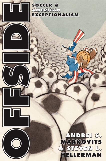 Offside : Soccer and American Exceptionalism, EPUB eBook