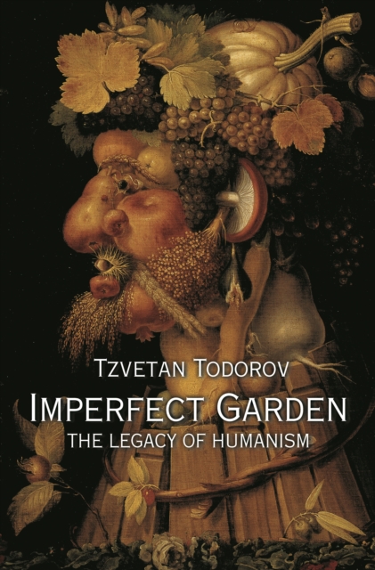 Imperfect Garden : The Legacy of Humanism, EPUB eBook