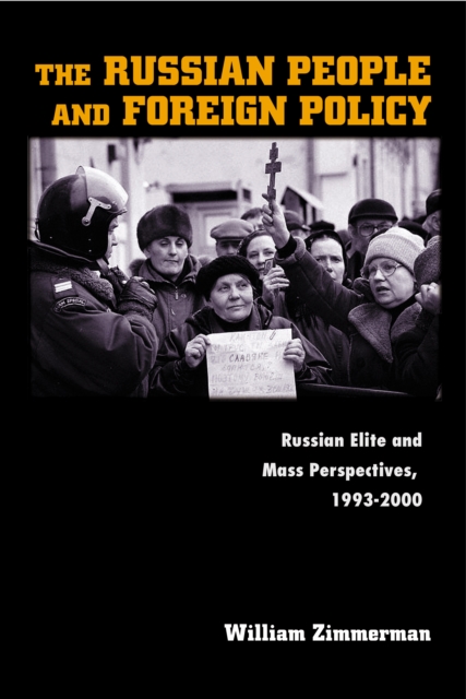 The Russian People and Foreign Policy : Russian Elite and Mass Perspectives, 1993-2000, EPUB eBook