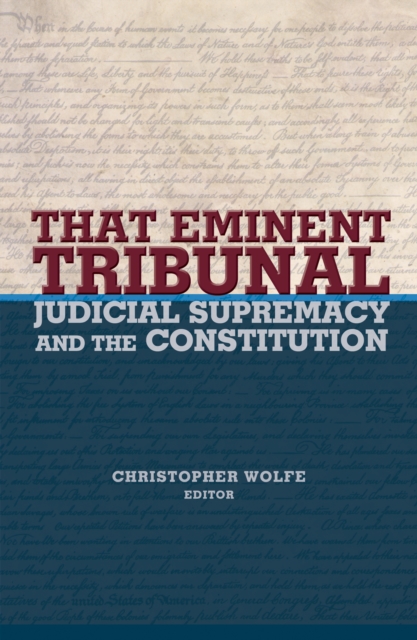 That Eminent Tribunal : Judicial Supremacy and the Constitution, EPUB eBook