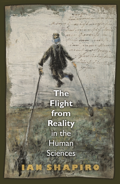 The Flight from Reality in the Human Sciences, EPUB eBook