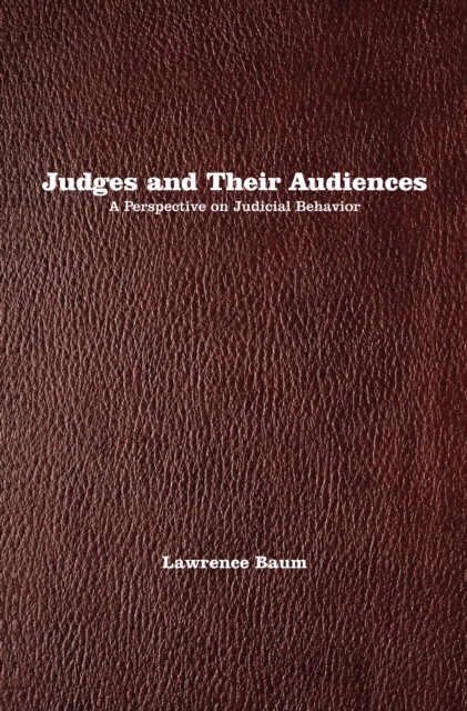 Judges and Their Audiences : A Perspective on Judicial Behavior, EPUB eBook