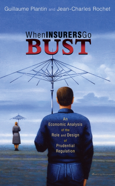 When Insurers Go Bust : An Economic Analysis of the Role and Design of Prudential Regulation, EPUB eBook