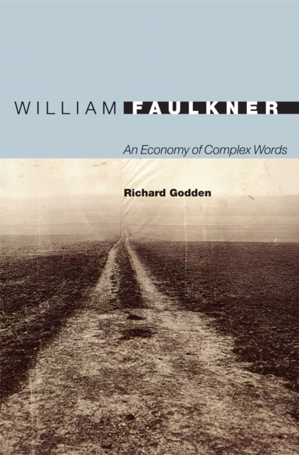 William Faulkner : An Economy of Complex Words, EPUB eBook