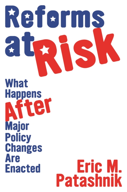 Reforms at Risk : What Happens After Major Policy Changes Are Enacted, EPUB eBook
