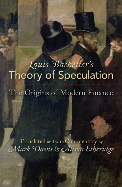 Louis Bachelier's Theory of Speculation : The Origins of Modern Finance, EPUB eBook