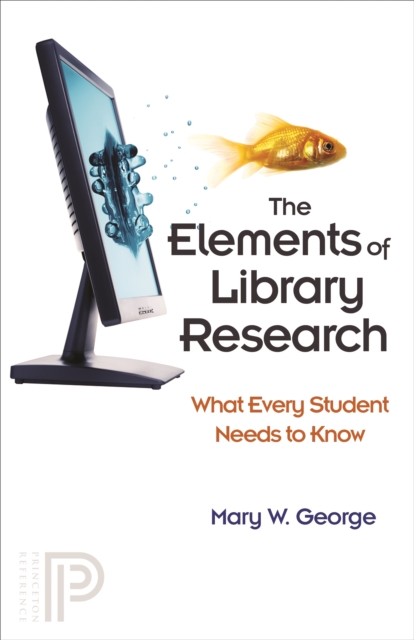 The Elements of Library Research : What Every Student Needs to Know, EPUB eBook