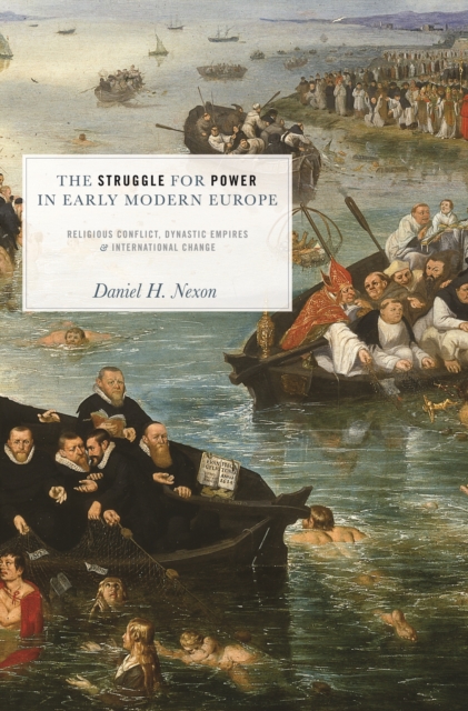The Struggle for Power in Early Modern Europe : Religious Conflict, Dynastic Empires, and International Change, EPUB eBook