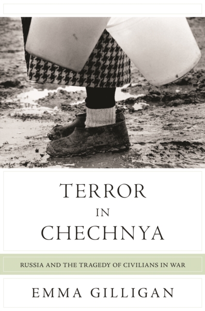 Terror in Chechnya : Russia and the Tragedy of Civilians in War, EPUB eBook