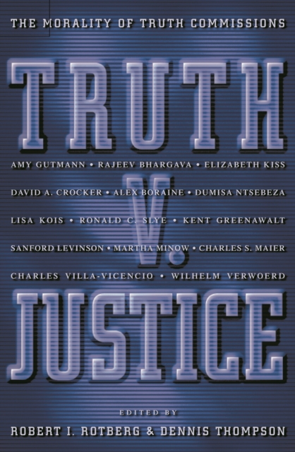 Truth v. Justice : The Morality of Truth Commissions, PDF eBook