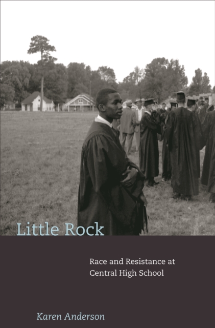 Little Rock : Race and Resistance at Central High School, EPUB eBook