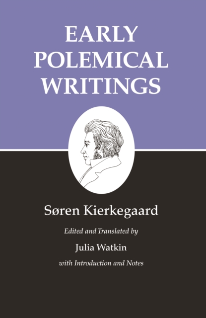 Kierkegaard's Writings, I, Volume 1 : Early Polemical Writings, EPUB eBook