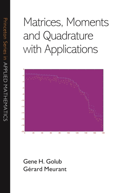 Matrices, Moments and Quadrature with Applications, PDF eBook