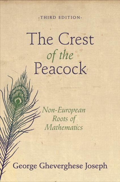 The Crest of the Peacock : Non-European Roots of Mathematics - Third Edition, EPUB eBook